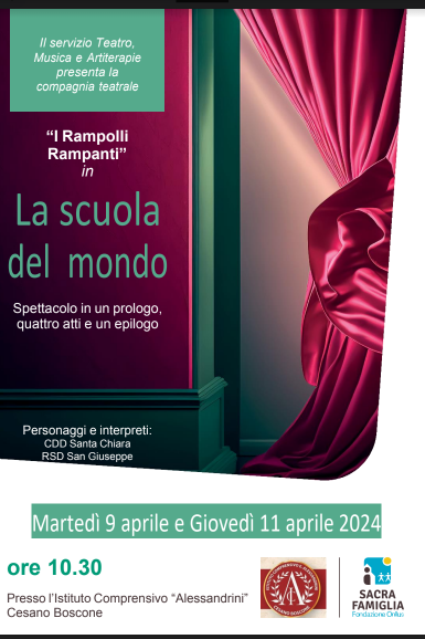 La compagnia teatrale I Rampolli Rampanti dell’Istituto Sacra Famiglia presenta lo spettacolo “La scuola nel mondo” – MARTEDI’ 9/04 E GIOVEDI’ 11/04 – presso l’ICS E. Alessandrini di Cesano Boscone.